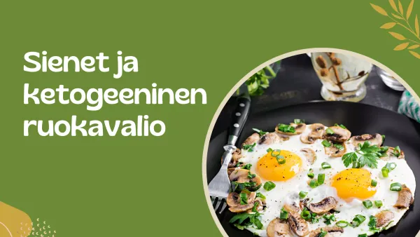 Sienet ja ketogeeninen ruokavalio